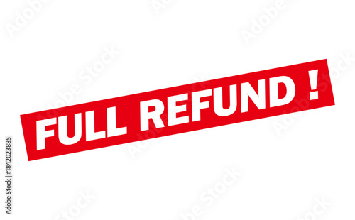 FULL REFUND ! - Red Rubber Stamp with text message FULL REFUND !
