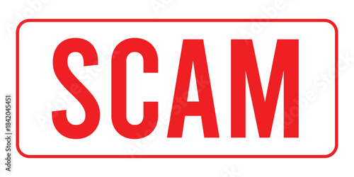 Bold red scam sign in outlined box for fraud prevention graphic, security alert message, danger label and online safety warning