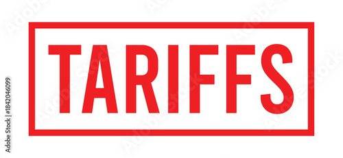 Bold red tariffs stamp label with uppercase text inside rectangular border for trade tax graphic, import duties and economic warnings