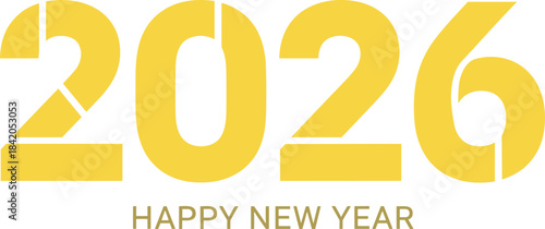 Bold, geometric 2026 Happy New Year logo in solid gold or yellow, featuring subtle cutouts within the numbers, conveying a modern, prosperous, and luxurious welcome to the start of the year.