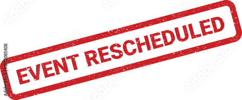 Grungy red rubber stamp text indicating an event has been officially rescheduled to a new date or time