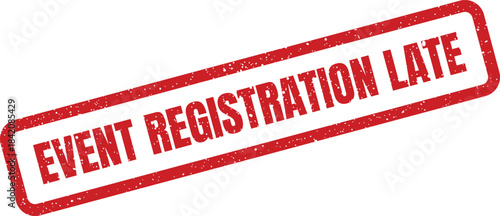 Grungy red rubber stamp text indicating an event registration has been submitted past its original due date