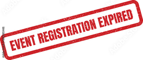 Grungy red rubber stamp text indicating an event registration has officially expired and passed its deadline