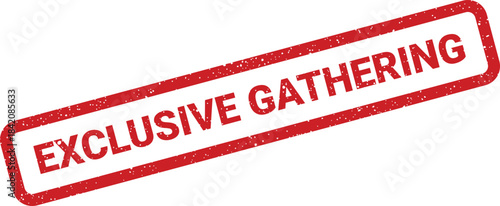 Grungy red stamp with EXCLUSIVE GATHERING text for invitations, private events, and member only occasions