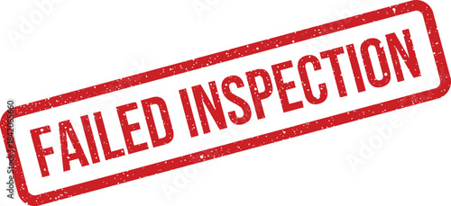 Grungy red textured stamp mark signaling an unsuccessful result from a thorough inspection procedure or check