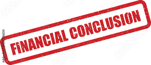 Grungy textured stamp displaying FINANCIAL CONCLUSION for final financial reporting documents