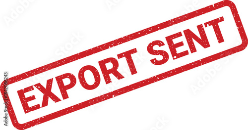 Official export sent message appears on a grunge textured rubber stamp for indicating successful dispatch or transmission