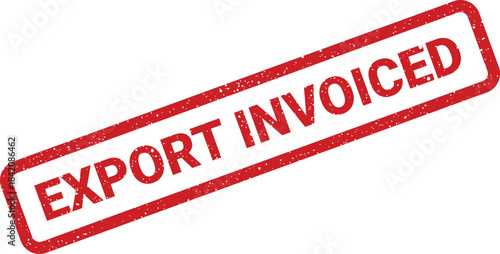 Official rectangular grunge stamp with the phrase EXPORT INVOICED for signifying completed billing processes