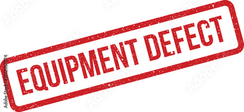 Rectangle stamp impression with grunge texture stating EQUIPMENT DEFECT for reporting product faults