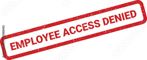 Red distressed rubber stamp with text signaling an employees permission or authorization has been denied
