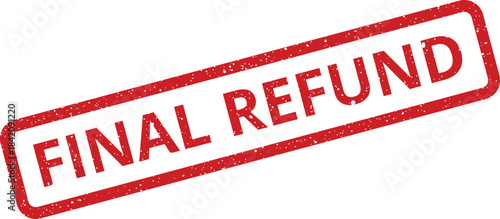 Red grunge rubber stamp mark with bold text stating final refund for transaction approval documents