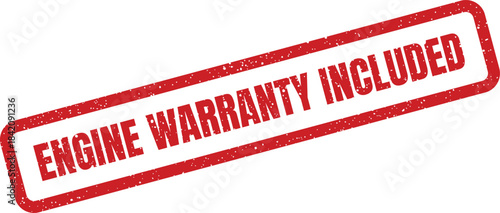 Red grunge rubber stamp mark with ENGINE WARRANTY INCLUDED text message, useful for vehicle sales promotions