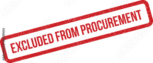 Red grunge rubber stamp mark with the clear text Excluded from Procurement signifying a purchasing limitation