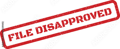 Red grunge rubber stamp mark with the text FILE DISAPPROVED showing a rejected status indicator