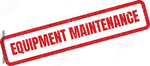 Red grunge textured stamp with bold text indicating equipment is currently undergoing maintenance