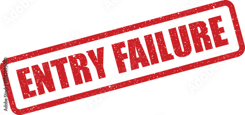 Red rectangle rubber stamp with grunge texture displaying important text indicating an entry submission failure