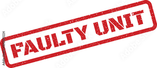 Red rectangular distressed rubber stamp with FAULTY UNIT for product defect notification or inventory tracking