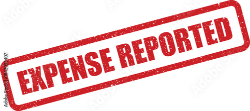 Red rectangular grunge stamp indicating an expense has been successfully reported for financial tracking and record keeping