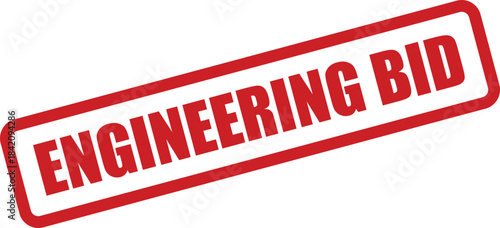 Red rectangular grunge stamp with ENGINEERING BID text, indicating a formal offer for an engineering project or service