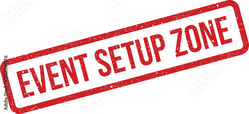 Red rectangular rubber stamp illustration featuring a grunge texture and the prominent phrase EVENT SETUP ZONE displayed
