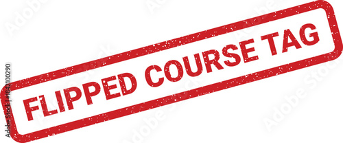 Red rubber stamp with grunge texture and FLIPPED COURSE TAG lettering for learning materials