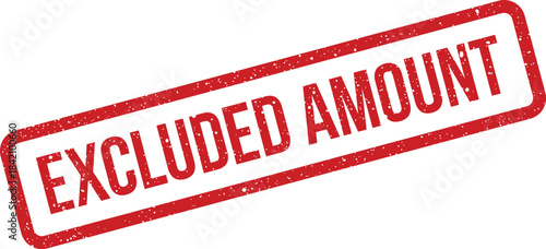 Red textured rectangular rubber stamp with the text EXCLUDED AMOUNT for financial and legal documents