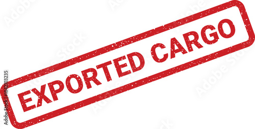 Textured grunge rubber stamp displaying EXPORTED CARGO confirming goods have been sent for overseas delivery