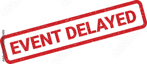 Textured red ink rubber stamp mark with event delayed notice for scheduling updates