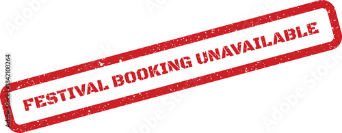 Textured rubber stamp impression showing Festival Booking Unavailable for event status notification graphics