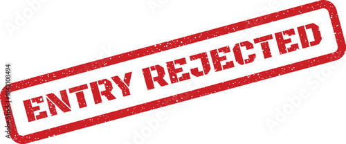 This vector depicts a distressed rectangular stamp with the bold statement ENTRY REJECTED for official notification