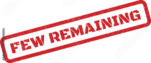 Vibrant red rubber stamp featuring the clear text FEW REMAINING ideal for highlighting dwindling inventory