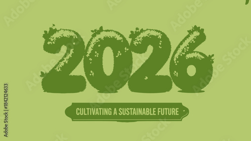 Green graphic design with 2026 and cultivating a sustainable future text