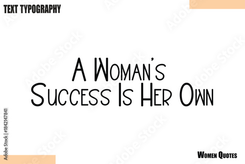 A Woman’s Success Is Her Own Stylish Calligraphy text Vector
