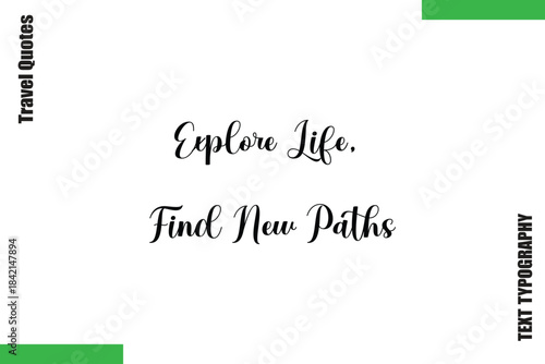 Explore Life, Find New Paths   Modern Travel  Text Typography Quote