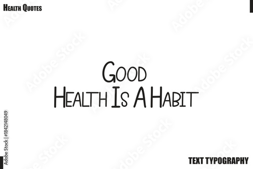 Good Health Is A Habit Healthy Lifestyle Quote Typography Vector