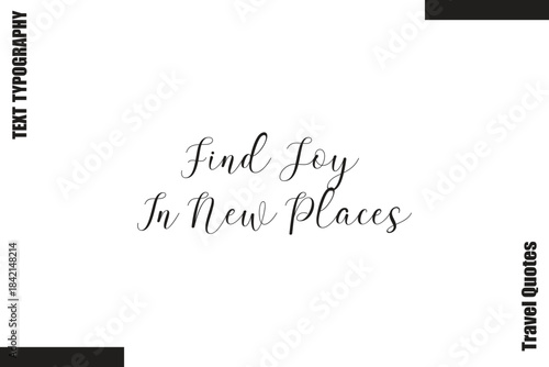 Find Joy In New Places Travel Life Inspiration Quote Text Lettering