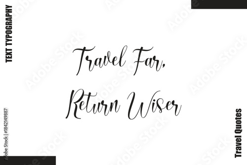 Travel Far, Return Wiser Travel Quote Modern Text Typography