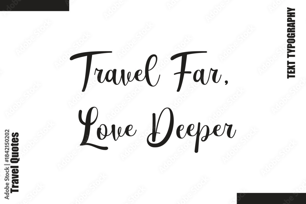 Fototapeta premium Travel Far, Love Deeper Text Typography Of Travel Slogan