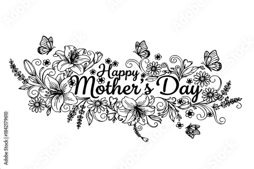 A black and white drawing of a flowery border with the words Happy Mother's Day written in the middle