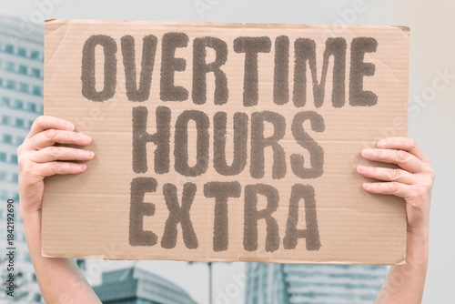 фотографія "Overtime Hours Extra" Extended shifts boost income