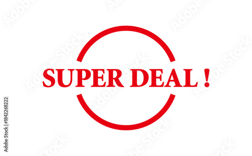 SUPER DEAL ! - SUPER DEAL ! words written on Red Rubber Stamp 
