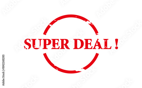 SUPER DEAL ! - SUPER DEAL ! words written on Red Rubber Stamp 
