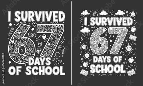 I survived 67 days of school fun monochrome doodle typography design with large patterned number 67, school supplies, stars, hearts and clouds on dark background, cute teacher 