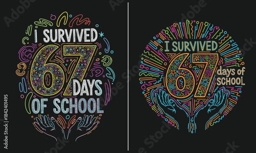 I survived 67 days of school colorful doodle chalk design with bright rainbow lines, stars, swirls and raised hands, fun teacher and student classroom milestone typography graphic