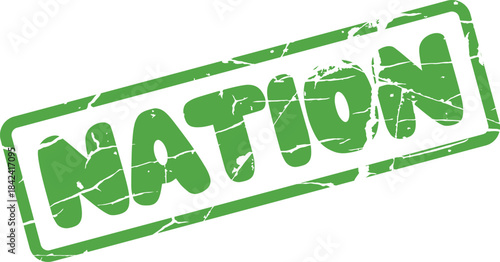 Distressed green NATION stamp representing sovereignty, country, or global community identity