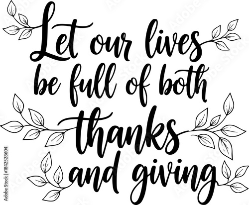 Let our lives be full of both thanks and giving calligraphy with leaves on a light background	