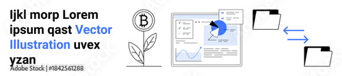Cryptocurrency, data visualization, digital economy, file sharing, financial growth, blockchain. Bitcoin symbol and plant, chart on screen folders with arrows. Cryptocurrency and data visualization