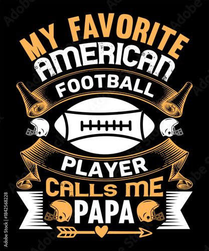my favorite american football player calls me papa
