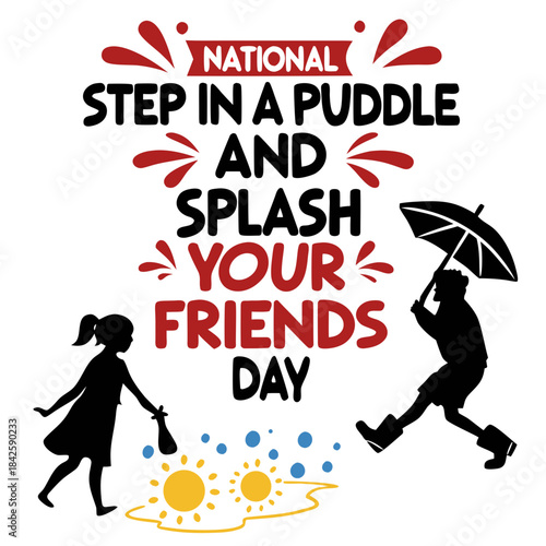 NATIONAL STEP IN A PUDDLE AND SPLASH YOUR FRIENDS DAY vector illustration isolated on white background