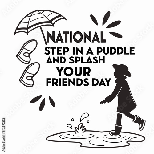 NATIONAL STEP IN A PUDDLE AND SPLASH YOUR FRIENDS DAY vector illustration 